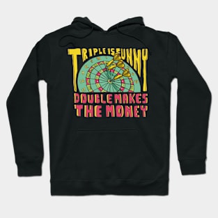 Triple Is Funny Double Makes The Money Dart Player Hoodie